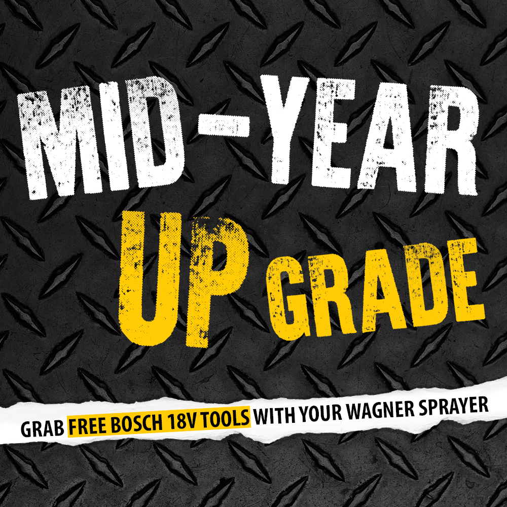 Mid-Year Upgrade offer: Free Bosch tools with Wagner sprayer purchase.